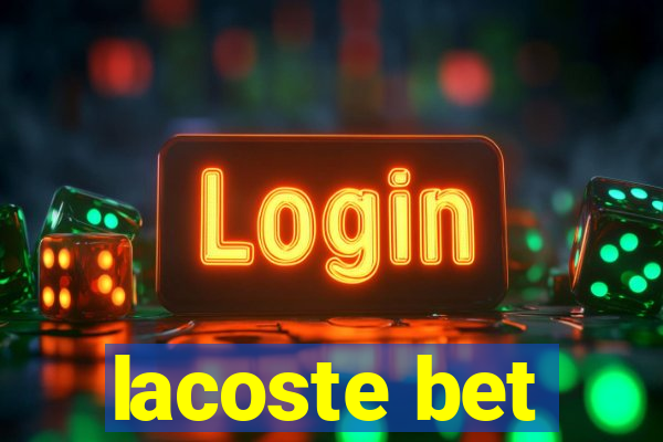 lacoste bet